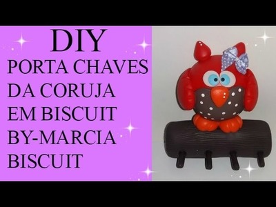 DIY-PORTA CHAVES DA CORUJA EM BISCUIT BY-MARCIA BISCUIT