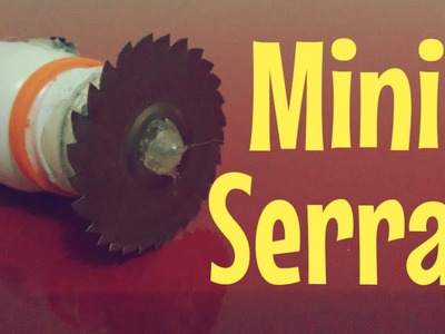 Mini Serra - Como Fazer