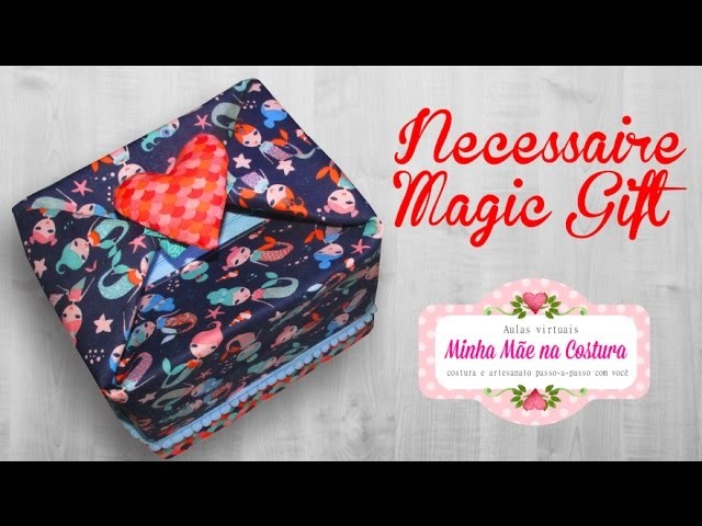 Necessaire Magic Gift | Presente Mágico para o dia das Mães | Minha Mãe na Costura