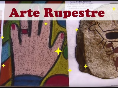 ARTE RUPESTRE. PRÉ - HISTÓRIA. ARTE EDUCADORES