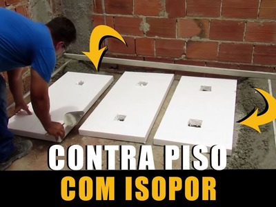 Contra Piso com Isopor - Counter Floor with Styrofoam