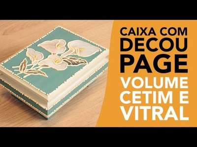 Decoupage com Volume Cetim e Vitral