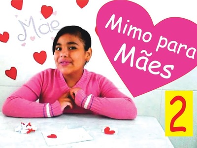'Dia Das Mães" 2° Dica de Mimo para sua mãe . 