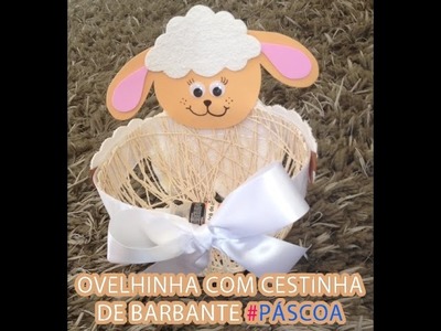 OVELHINHA COM CESTINHA DE BARBANTE PORTA-GULOSEIMAS #páscoa