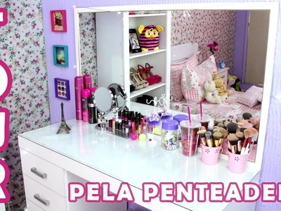 ♥ TOUR PELA MINHA PENTEADEIRA