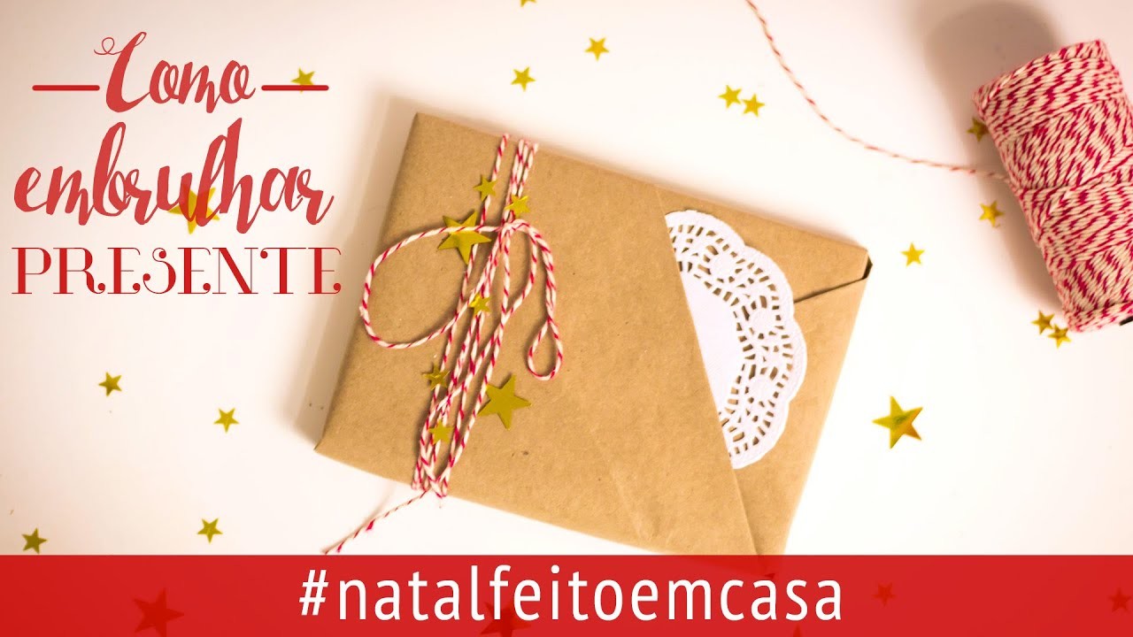 Como embrulhar presentes de Natal de um jeito fácil e original - #NataFeitoEmCasa