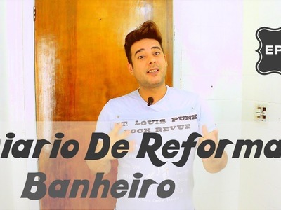 Diario de Reforma Banheiro EP.01