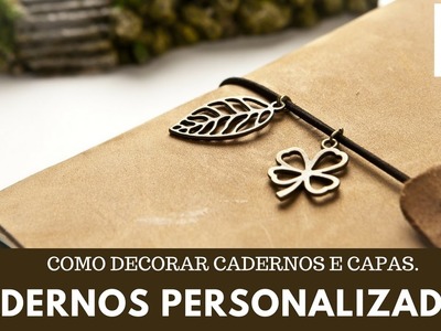 Cadernos Personalizados - Como decorar cadernos e capas.