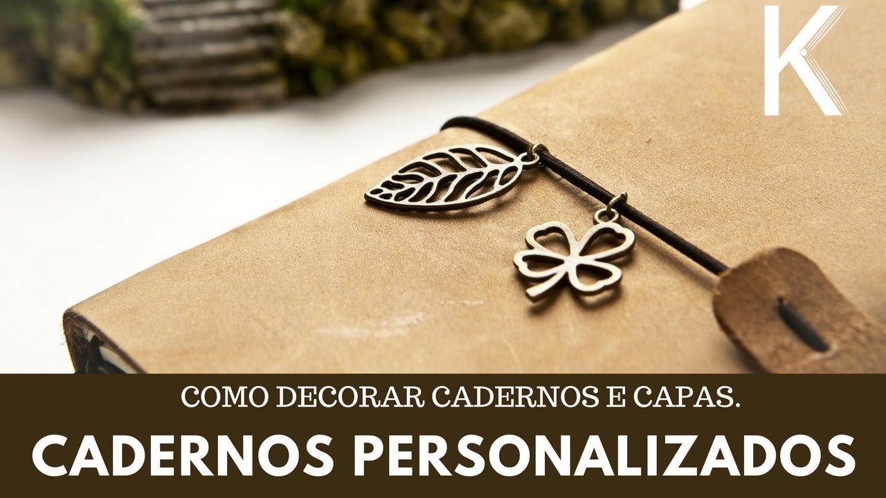 Cadernos Personalizados - Como decorar cadernos e capas.