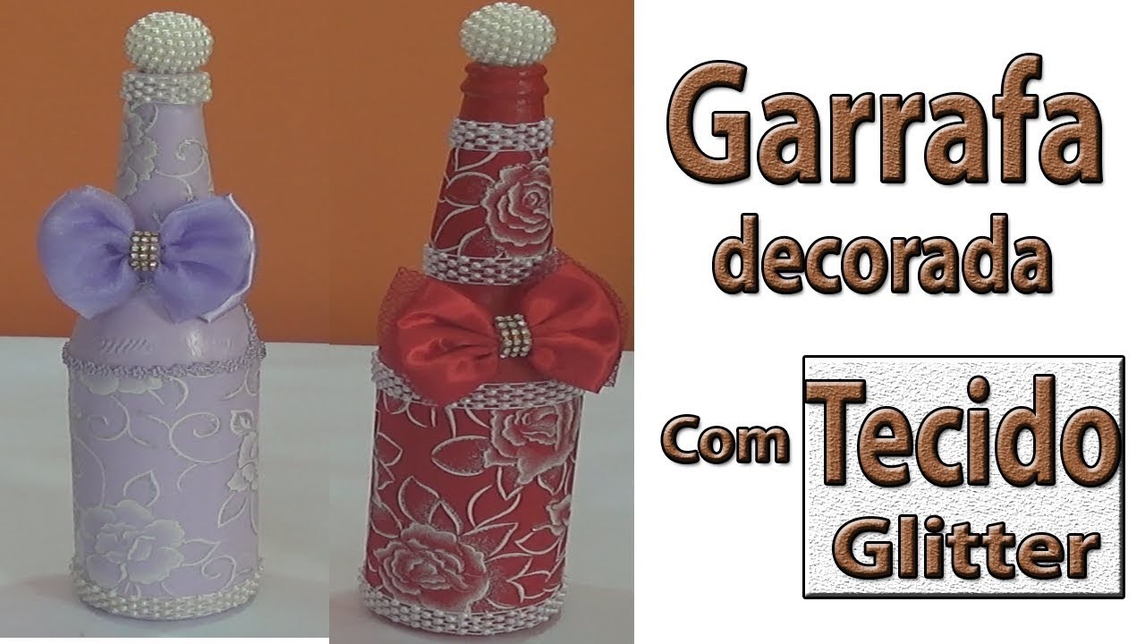 Garrafa decorada com tecido Glitter