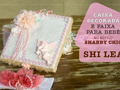 Caixa decorada e faixa pra bebê (Shi Leal)