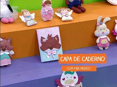 Capa de Caderno Raposinha com Fabi Medico | Vitrine do Artesanato na TV - TV Gazeta