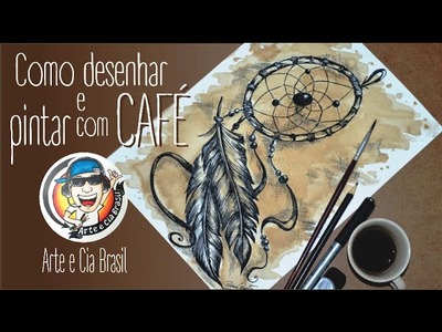 Como desenhar Filtro dos Sonhos e Pintar com CAFÉ