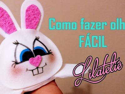 Tutorial Como Fazer Olhos Dica Super Fácil #Lilateliê