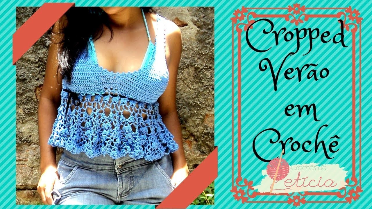 Cropped Verão- Crochê - Tutorial DIY - 2ª parte