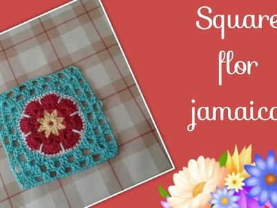 ????Versão destros: Square flor da Jamaica em crochê # Elisa Crochê