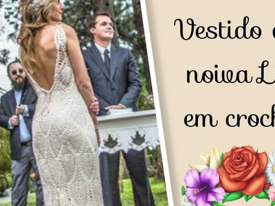 ????Versão destros: Vestido de noiva Lis em crochê tam M ( 1° parte ) # Elisa Crochê