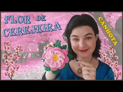 Flor de Crochê - Flor de Cerejeira CANHOTA