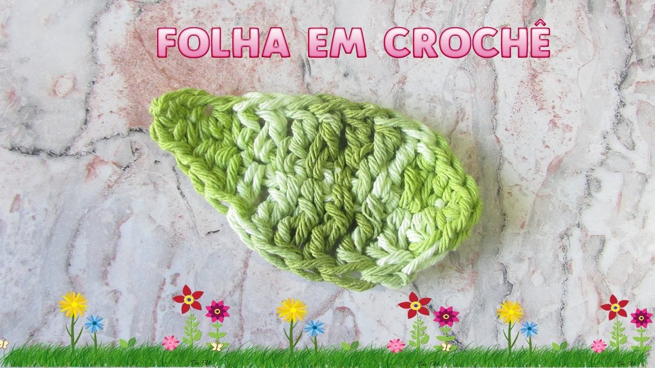 Folha de crochê para aplicação - Como fazer uma folha de crochê