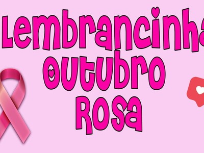 Lembrancinha para Outubro Rosa | por Filycia Azevedo