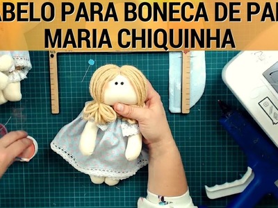 MARIA CHIQUINHA: CABELO DE LÃ PARA BONECA DE PANO | DRICA TV