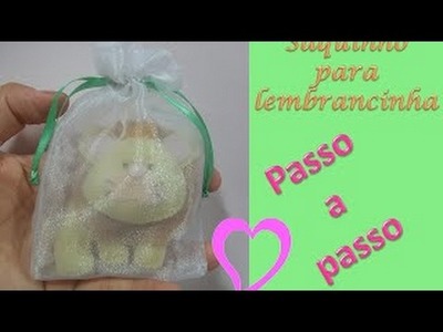 Saquinho de organza para lembrancinha | Sarah Silva