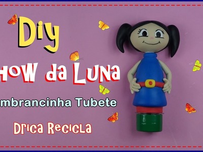 Show da Luna - Lembrancinha Tubete em Biscuit - Drica Recicla