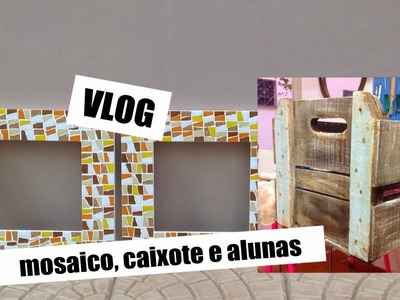 Moldura de mosaico, alunas, caixote e periscope #vlog