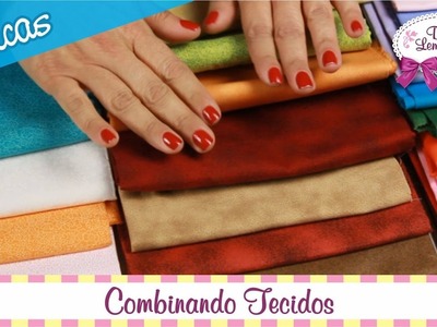 Combinando Tecidos - Estampas e Cores