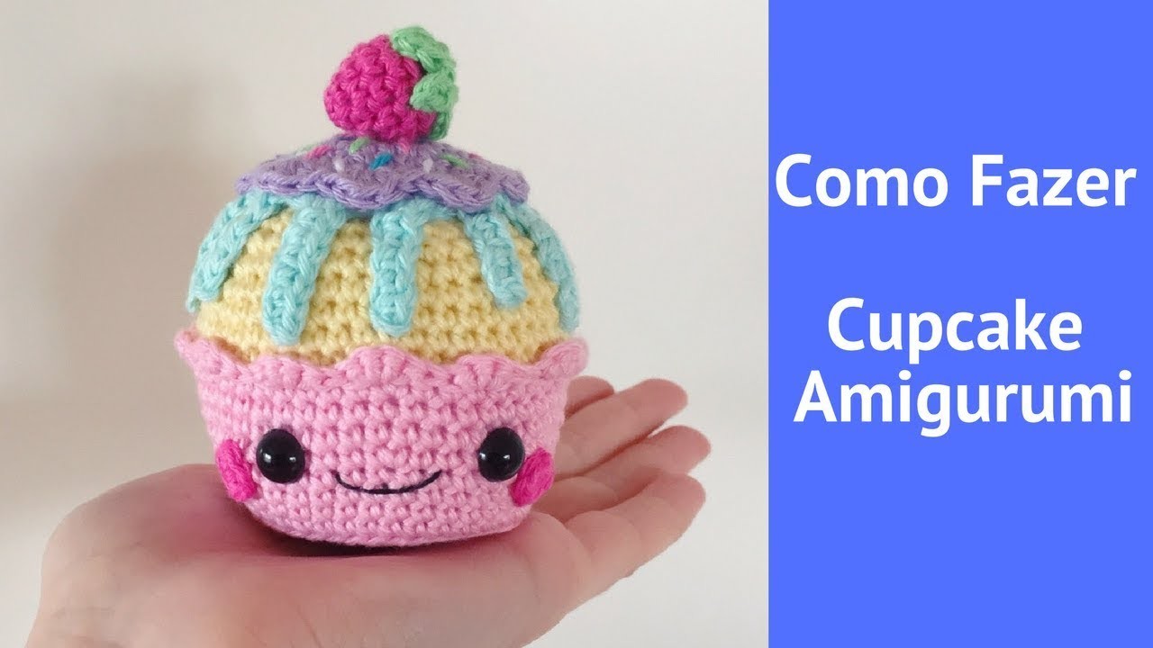 Como Fazer Amigurumi Cupcake | Tutorial de Amigurumi