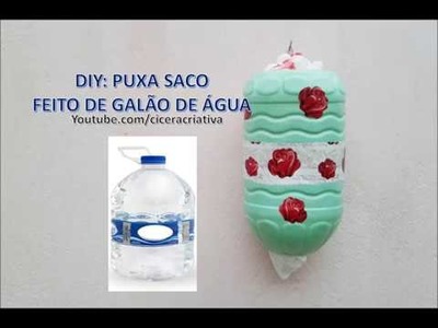 Como fazer puxa saco de garrafão.galão de água - Reciclagem criativa