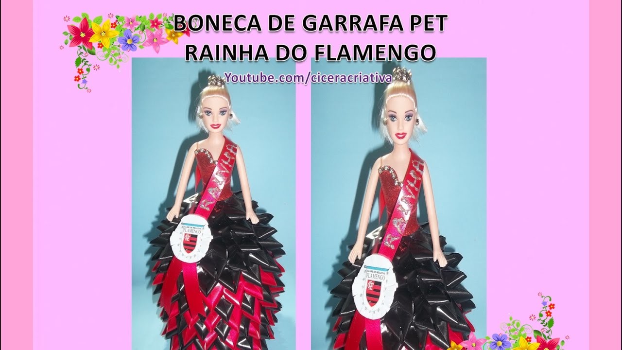 DIY | Boneca de garrafa pet | Rainha do flamengo | LINDA BARBIE DECORADA | CICERA CRIATIVA