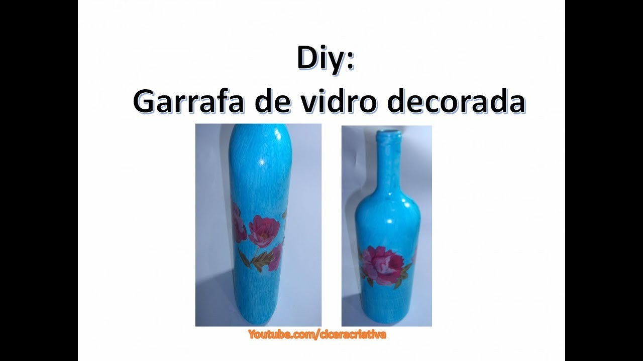 Garrafa de vidro decorada - Do lixo ao luxo