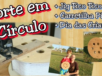 Jig para corte de madeira em círculo com a serra Tico Tico - Carretilha de pipa & Dia das crianças