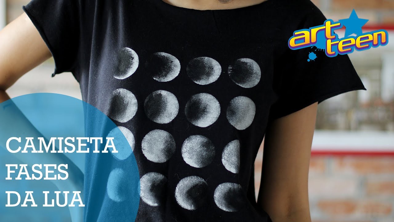 ArtTeen - Como fazer camiseta fases da lua