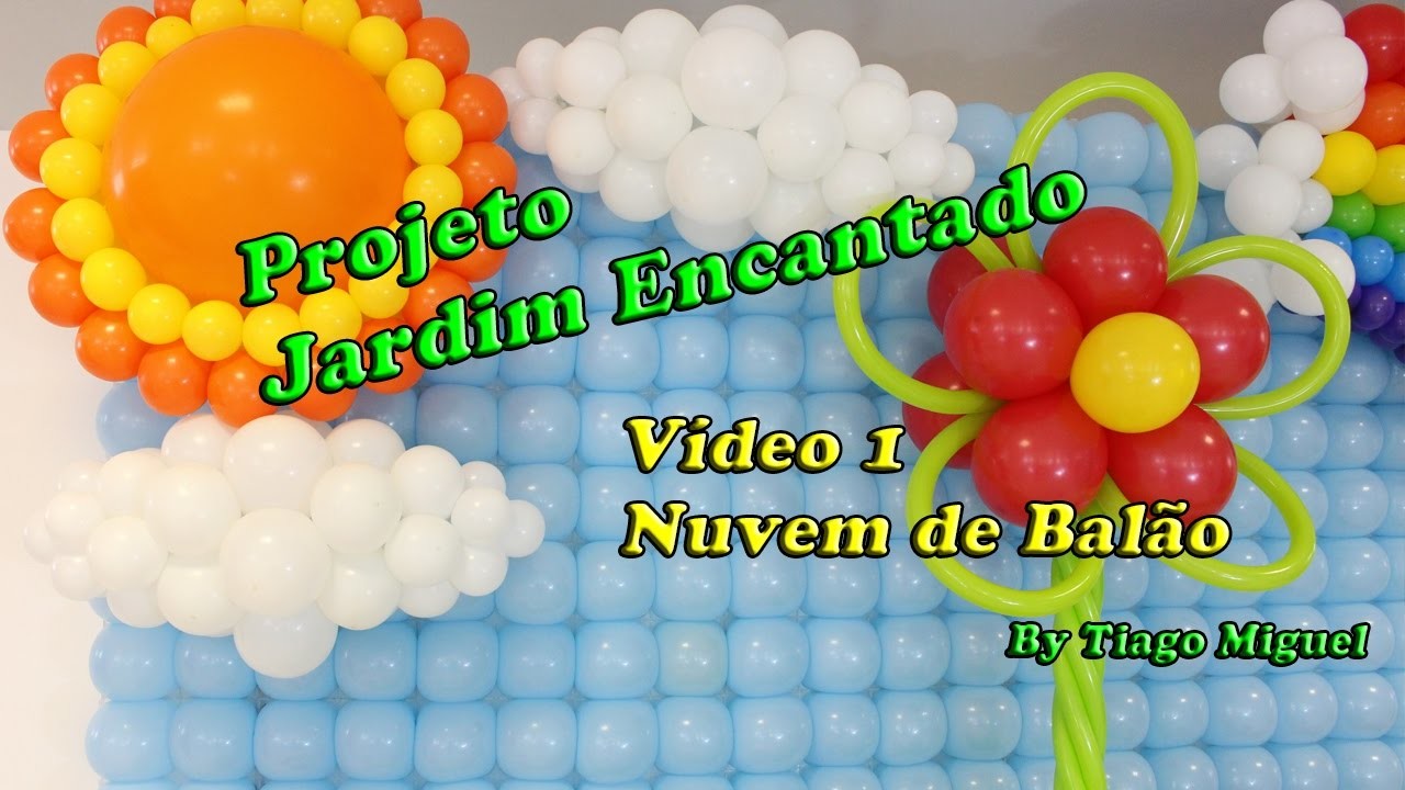 Como fazer Nuvem de Balão - Projeto Jardim Encantado - Vídeo 1   Tiago Miguel