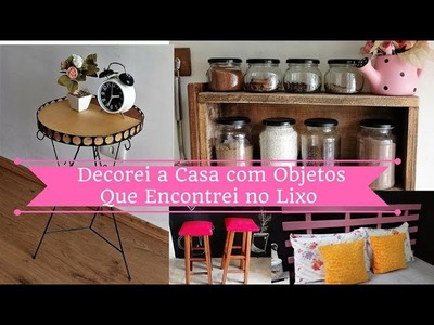 DECOREI MINHA CASA COM PEÇAS QUE ENCONTREI NO LIXO |Carla Oliveira