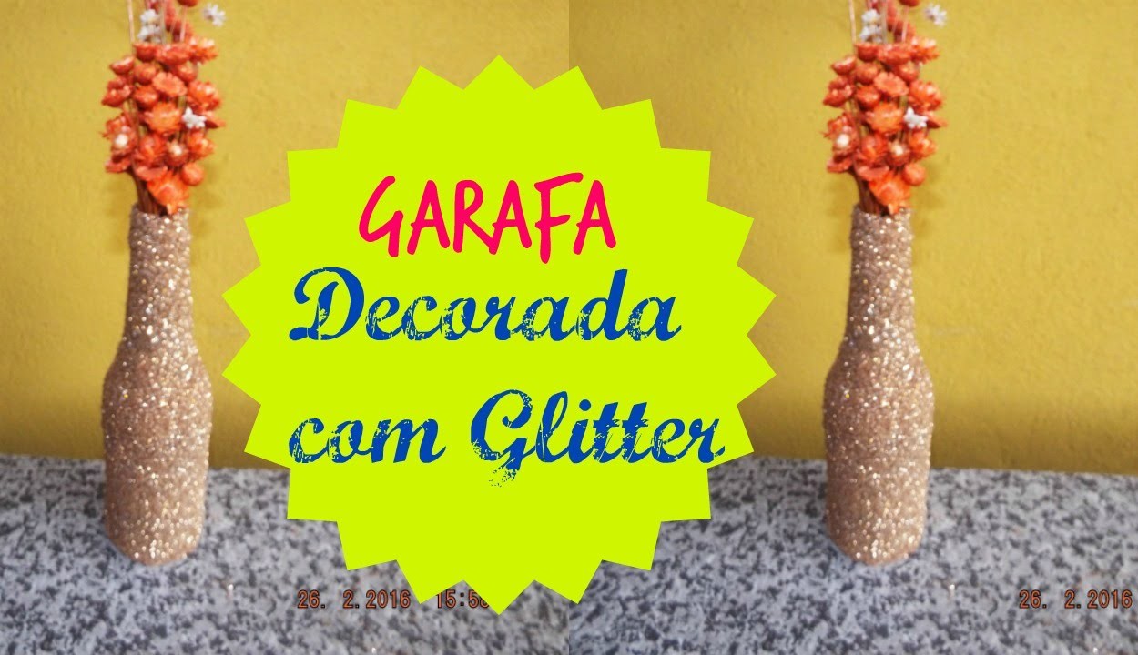 DY Garrafas decoradas com glitter - decoração com material reaproveitavel