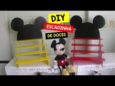 Preparativos para festa Mickey - DIY: Escadinha de doces