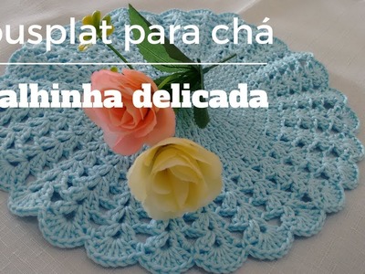 Sousplat para chá  toalhinha delicada