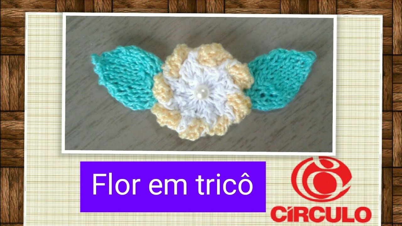 Versão canhotos: Flor Camélia em tricô # Elisa Crochê