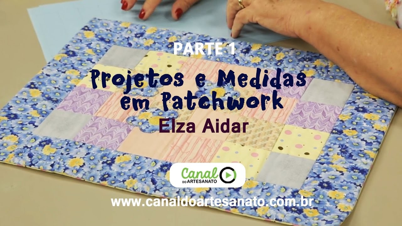 Canal do Aretsanato - Projetos e Medidas em Patchwork