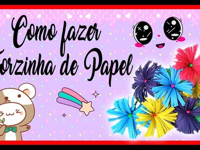Como Fazer Florzinha de Papel