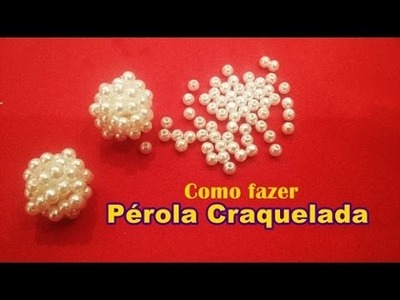 Como fazer Pérola Craquelada (imitação da Conta Cravejada) Pearl crackled.Beaded ball