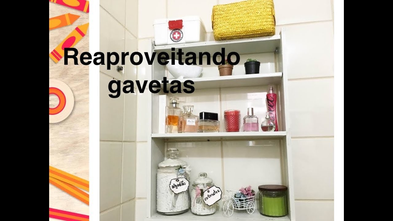 Gaveta: perfeita para o banheiro ✂️ Arte&Fatos Canal da Julani
