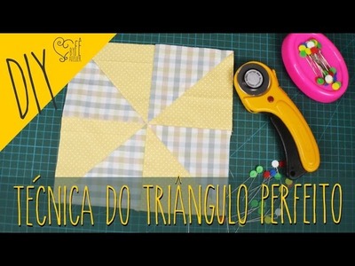 PATCHWORK |Técnica do Triângulo Perfeito - By Fê Atelier