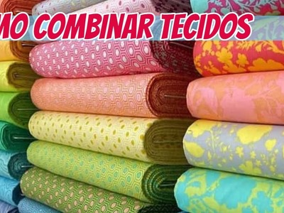 Como combinar tecidos através das cores, padrões, estampas e texturas - Dicas de Costura