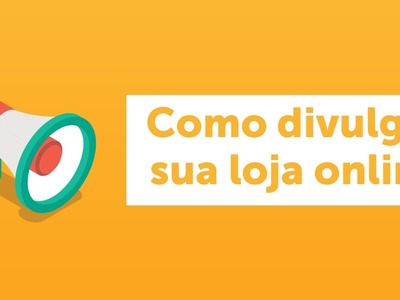 Como divulgar sua loja online