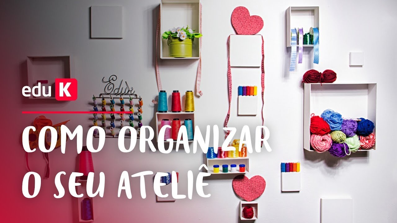 Como organizar o seu ateliê | eduK.com.br