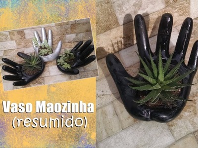 DIY- RECICLE SEMPRE ! Como Fazer Vaso Mãozinha com Luvas